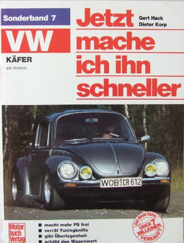 VW Käfer - Alle Modelle: Sonderband - Mitarbeit: Gert Hack // (Jetzt mache ich ihn schneller) von Motorbuch Verlag